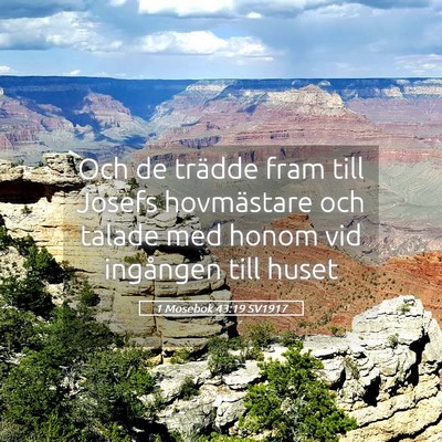 Picture 05 - 1 Mosebok 43:19 SV1917 - Och de trädde fram till Josefs hovmästare och - Bible Verse Picture