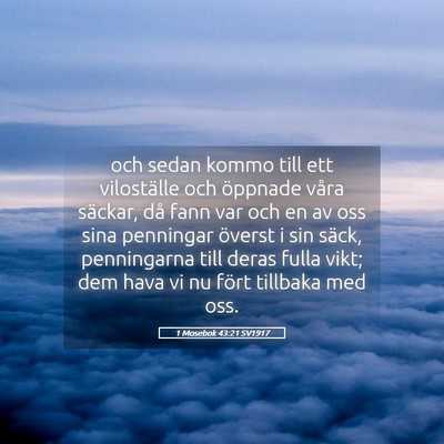 Picture 05 - 1 Mosebok 43:21 SV1917 - och sedan kommo till ett viloställe och öppnade - Bible Verse Picture