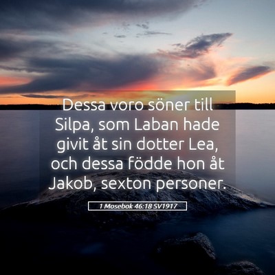 Picture 05 - 1 Mosebok 46:18 SV1917 - Dessa voro söner till Silpa, som Laban hade - Bible Verse Picture