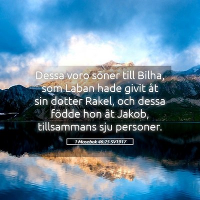 Picture 05 - 1 Mosebok 46:25 SV1917 - Dessa voro söner till Bilha, som Laban hade - Bible Verse Picture