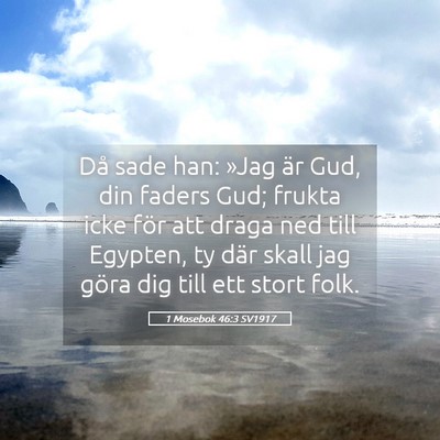 Picture 05 - 1 Mosebok 46:3 SV1917 - Då sade han: »Jag är Gud, din faders Gud; - Bible Verse Picture