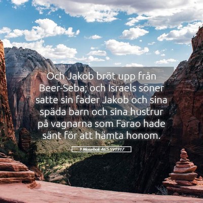 Picture 05 - 1 Mosebok 46:5 SV1917 - Och Jakob bröt upp från Beer-Seba; och Israels - Bible Verse Picture