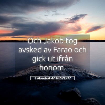 Picture 05 - 1 Mosebok 47:10 SV1917 - Och Jakob tog avsked av Farao och gick ut ifrån - Bible Verse Picture
