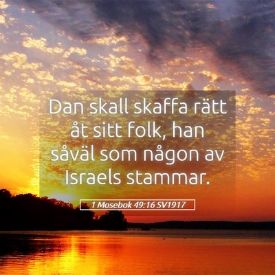 Picture 05 - 1 Mosebok 49:16 SV1917 - Dan skall skaffa rätt åt sitt folk, han såväl - Bible Verse Picture