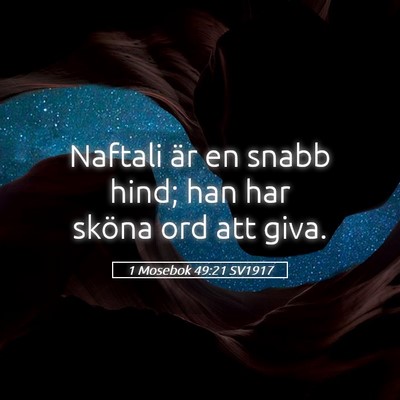 Picture 05 - 1 Mosebok 49:21 SV1917 - Naftali är en snabb hind; han har sköna ord att - Bible Verse Picture
