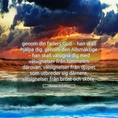 Picture 05 - 1 Mosebok 49:25 SV1917 - genom din faders Gud -- han skall hjälpa dig. - Bible Verse Picture