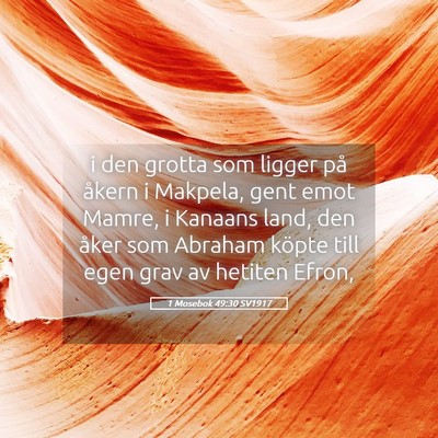 Picture 05 - 1 Mosebok 49:30 SV1917 - i den grotta som ligger på åkern i Makpela, - Bible Verse Picture