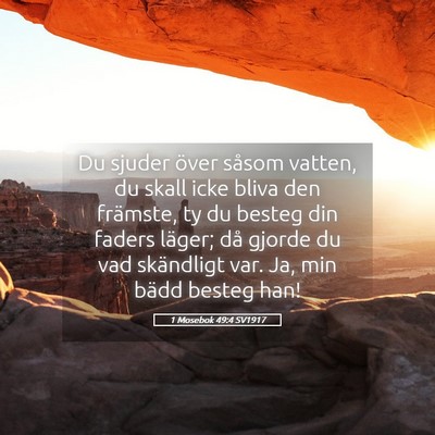 Picture 05 - 1 Mosebok 49:4 SV1917 - Du sjuder över såsom vatten, du skall icke - Bible Verse Picture