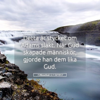 Picture 05 - 1 Mosebok 5:1 SV1917 - Detta är stycket om Adams släkt. När Gud - Bible Verse Picture