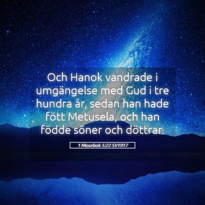 Picture 05 - 1 Mosebok 5:22 SV1917 - Och Hanok vandrade i umgängelse med Gud i tre - Bible Verse Picture