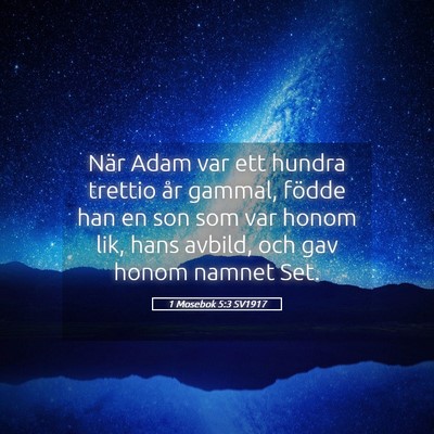 Picture 05 - 1 Mosebok 5:3 SV1917 - När Adam var ett hundra trettio år gammal, - Bible Verse Picture