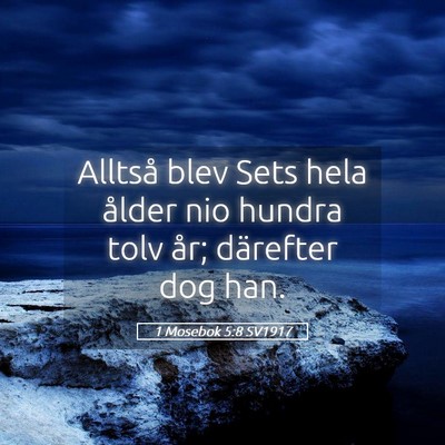 Picture 05 - 1 Mosebok 5:8 SV1917 - Alltså blev Sets hela ålder nio hundra tolv - Bible Verse Picture
