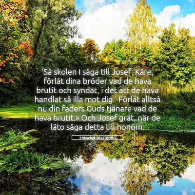 Picture 05 - 1 Mosebok 50:17 SV1917 - 'Så skolen I säga till Josef: Käre, förlåt - Bible Verse Picture