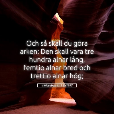 Picture 05 - 1 Mosebok 6:15 SV1917 - Och så skall du göra arken: Den skall vara tre - Bible Verse Picture