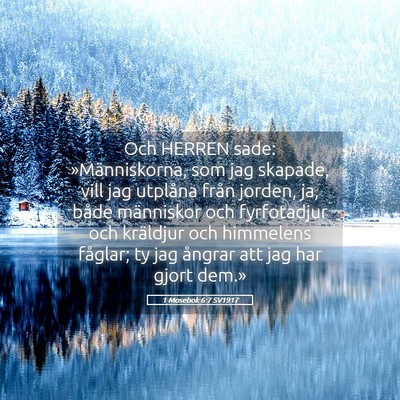 Picture 05 - 1 Mosebok 6:7 SV1917 - Och HERREN sade: »Människorna, som jag skapade, - Bible Verse Picture
