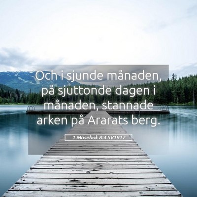 Picture 05 - 1 Mosebok 8:4 SV1917 - Och i sjunde månaden, på sjuttonde dagen i - Bible Verse Picture