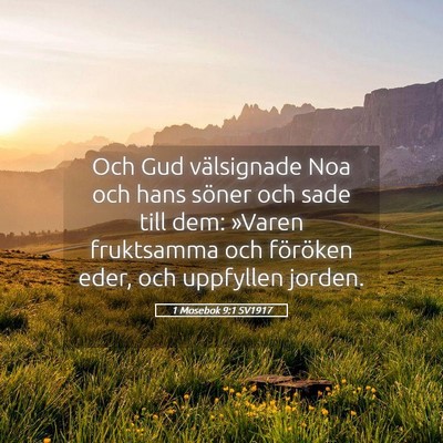Picture 05 - 1 Mosebok 9:1 SV1917 - Och Gud välsignade Noa och hans söner och sade - Bible Verse Picture