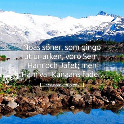 Picture 05 - 1 Mosebok 9:18 SV1917 - Noas söner, som gingo ut ur arken, voro Sem, Ham - Bible Verse Picture