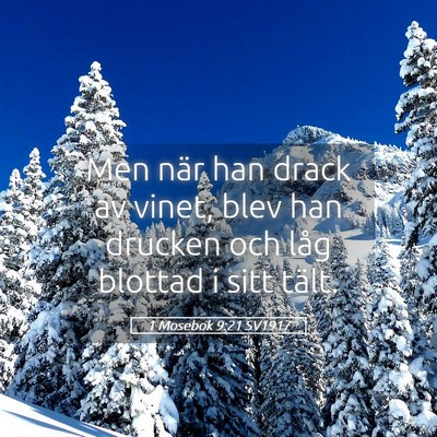 Picture 05 - 1 Mosebok 9:21 SV1917 - Men när han drack av vinet, blev han drucken och - Bible Verse Picture