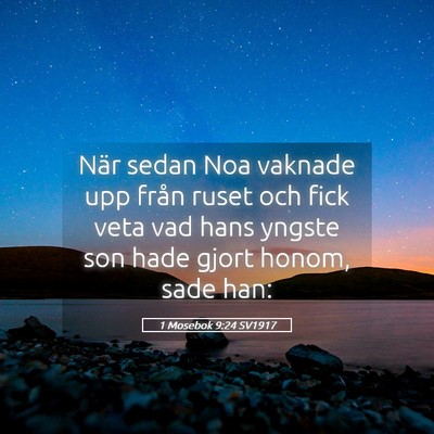 Picture 05 - 1 Mosebok 9:24 SV1917 - När sedan Noa vaknade upp från ruset och fick - Bible Verse Picture
