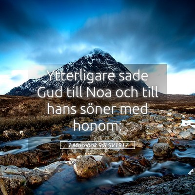 Picture 05 - 1 Mosebok 9:8 SV1917 - Ytterligare sade Gud till Noa och till hans - Bible Verse Picture