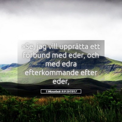 Picture 05 - 1 Mosebok 9:9 SV1917 - »Se, jag vill upprätta ett förbund med eder, - Bible Verse Picture
