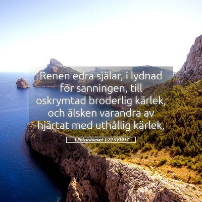 Picture 05 - 1 Petrusbrevet 1:22 SV1917 - Renen edra själar, i lydnad för sanningen, till - Bible Verse Picture
