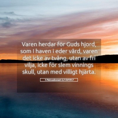 Picture 05 - 1 Petrusbrevet 5:2 SV1917 - Varen herdar för Guds hjord, som I haven i eder - Bible Verse Picture