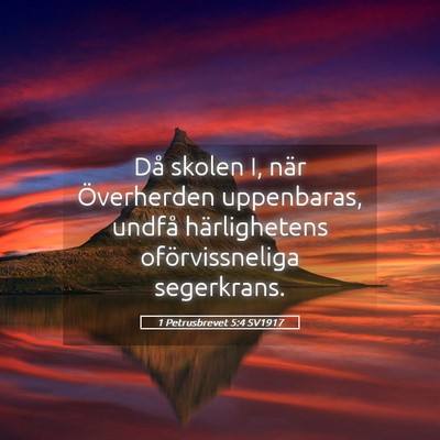 Picture 05 - 1 Petrusbrevet 5:4 SV1917 - Då skolen I, när Överherden uppenbaras, undfå - Bible Verse Picture