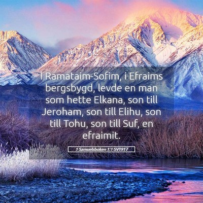 Picture 05 - 1 Samuelsboken 1:1 SV1917 - I Ramataim-Sofim, i Efraims bergsbygd, levde en - Bible Verse Picture