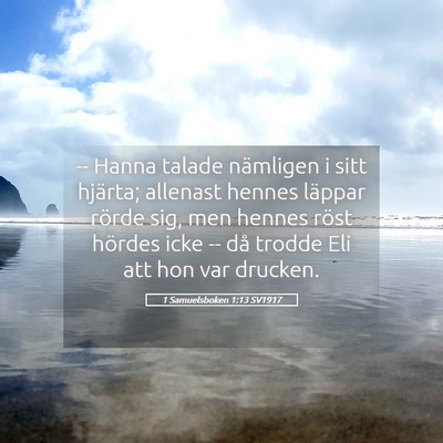 Picture 05 - 1 Samuelsboken 1:13 SV1917 - -- Hanna talade nämligen i sitt hjärta; - Bible Verse Picture