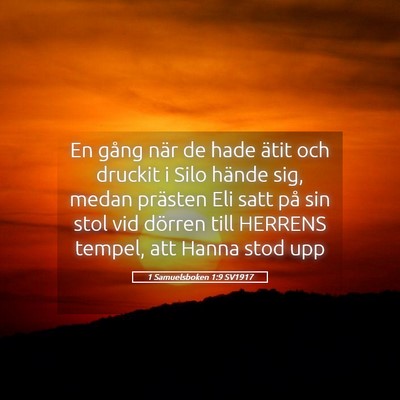 Picture 05 - 1 Samuelsboken 1:9 SV1917 - En gång när de hade ätit och druckit i Silo - Bible Verse Picture
