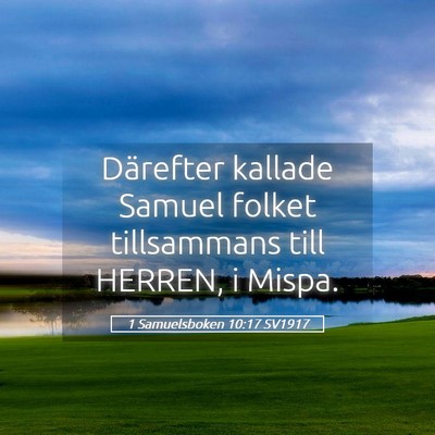 Picture 05 - 1 Samuelsboken 10:17 SV1917 - Därefter kallade Samuel folket tillsammans till - Bible Verse Picture