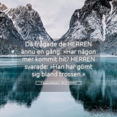 Picture 05 - 1 Samuelsboken 10:22 SV1917 - Då frågade de HERREN ännu en gång: »Har - Bible Verse Picture