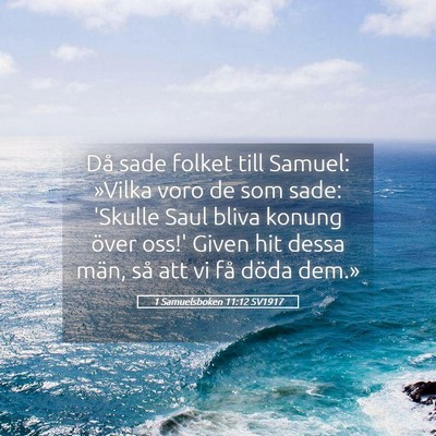 Picture 05 - 1 Samuelsboken 11:12 SV1917 - Då sade folket till Samuel: »Vilka voro de som - Bible Verse Picture