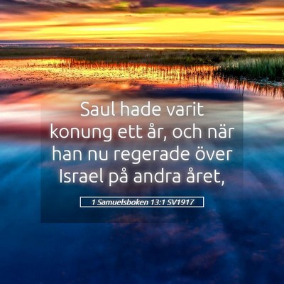 Picture 05 - 1 Samuelsboken 13:1 SV1917 - Saul hade varit konung ett år, och när han nu - Bible Verse Picture