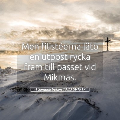 Picture 05 - 1 Samuelsboken 13:23 SV1917 - Men filistéerna läto en utpost rycka fram till - Bible Verse Picture