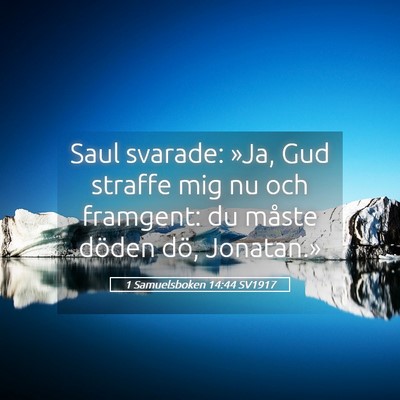 Picture 05 - 1 Samuelsboken 14:44 SV1917 - Saul svarade: »Ja, Gud straffe mig nu och - Bible Verse Picture