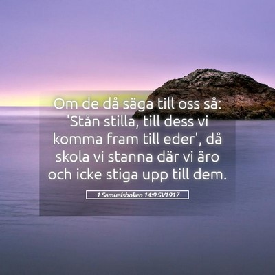 Picture 05 - 1 Samuelsboken 14:9 SV1917 - Om de då säga till oss så: 'Stån stilla, till - Bible Verse Picture