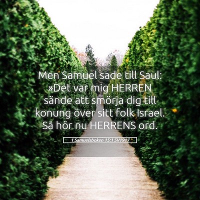 Picture 05 - 1 Samuelsboken 15:1 SV1917 - Men Samuel sade till Saul: »Det var mig HERREN - Bible Verse Picture