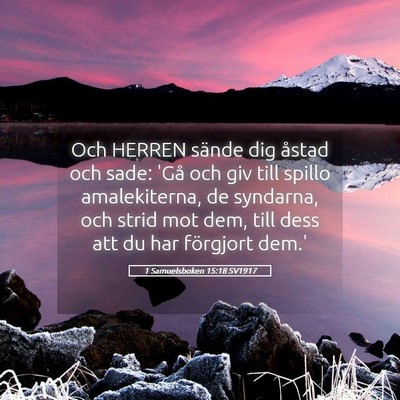 Picture 05 - 1 Samuelsboken 15:18 SV1917 - Och HERREN sände dig åstad och sade: 'Gå och - Bible Verse Picture