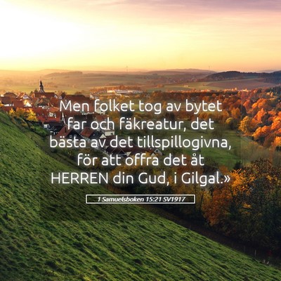 Picture 05 - 1 Samuelsboken 15:21 SV1917 - Men folket tog av bytet far och fäkreatur, det - Bible Verse Picture