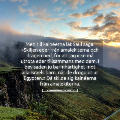 Picture 05 - 1 Samuelsboken 15:6 SV1917 - Men till kainéerna lät Saul säga: »Skiljen - Bible Verse Picture