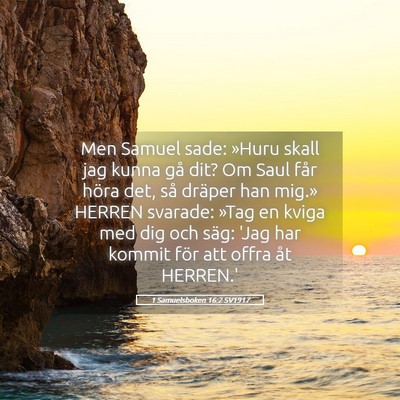 Picture 05 - 1 Samuelsboken 16:2 SV1917 - Men Samuel sade: »Huru skall jag kunna gå dit? - Bible Verse Picture
