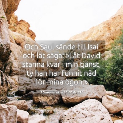 Picture 05 - 1 Samuelsboken 16:22 SV1917 - Och Saul sände till Isai och lät säga: »Låt - Bible Verse Picture