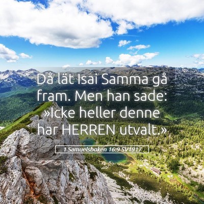 Picture 05 - 1 Samuelsboken 16:9 SV1917 - Då lät Isai Samma gå fram. Men han sade: - Bible Verse Picture