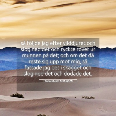 Picture 05 - 1 Samuelsboken 17:35 SV1917 - så följde jag efter vilddjuret och slog ned det - Bible Verse Picture