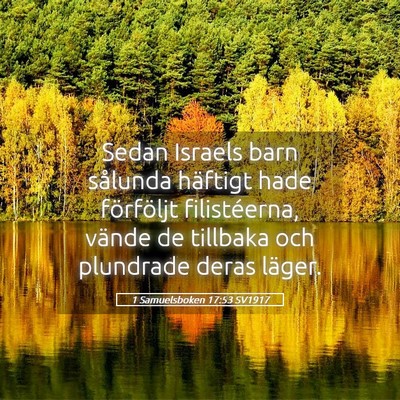 Picture 05 - 1 Samuelsboken 17:53 SV1917 - Sedan Israels barn sålunda häftigt hade - Bible Verse Picture