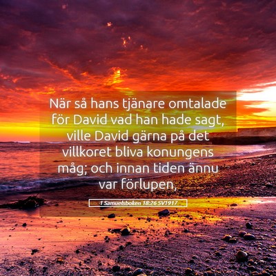 Picture 05 - 1 Samuelsboken 18:26 SV1917 - När så hans tjänare omtalade för David vad - Bible Verse Picture