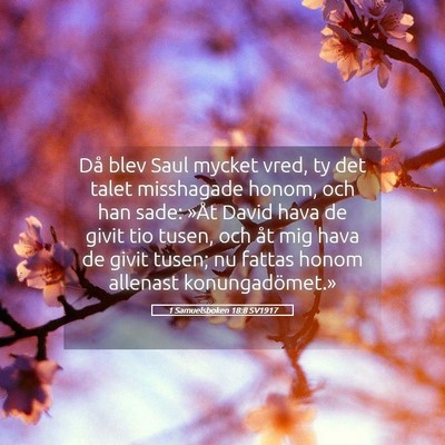 Picture 05 - 1 Samuelsboken 18:8 SV1917 - Då blev Saul mycket vred, ty det talet - Bible Verse Picture